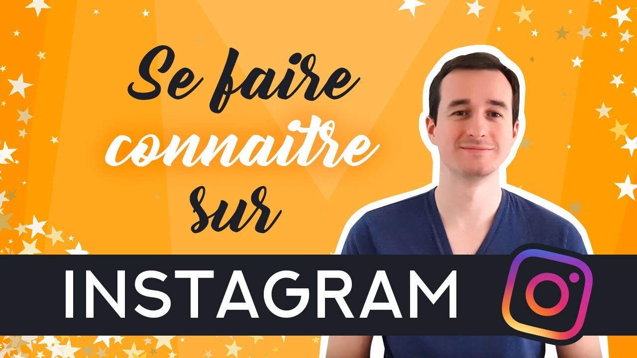 Comment se faire connaître sur instagram : astuces et stratégies efficaces 1 comment se faire connaitre sur instagram